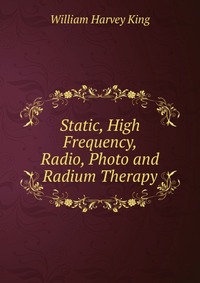 Static, High Frequency, Radio, Photo and Radium Therapy