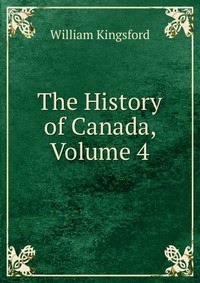 The History of Canada, Volume 4