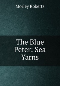 The Blue Peter: Sea Yarns