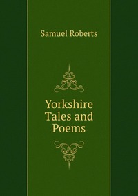 Yorkshire Tales and Poems