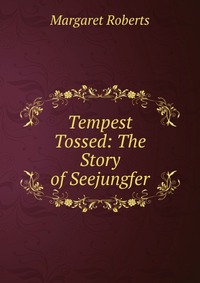 Tempest Tossed: The Story of Seejungfer