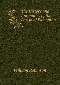 The History and Antiquities of the Parish of Edmonton