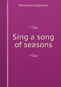 Sing a song of seasons