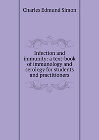 Infection and immunity: a text-book of immunology and serology for students and practitioners