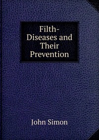 Filth-Diseases and Their Prevention