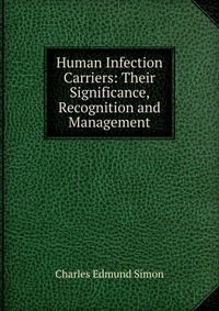 Human Infection Carriers: Their Significance, Recognition and Management