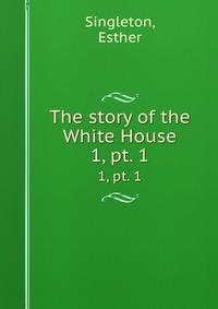 The story of the White House