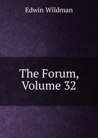 The Forum, Volume 32