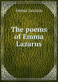 The poems of Emma Lazarus