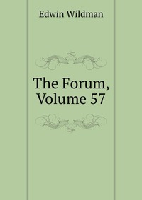 The Forum, Volume 57