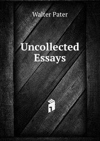 Uncollected Essays