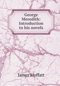 George Meredith: Introduction to his novels