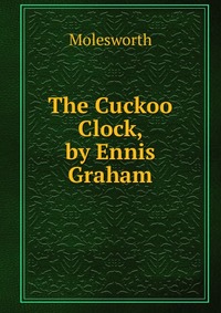 The Cuckoo Clock, by Ennis Graham