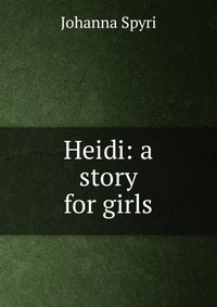 Heidi: a story for girls