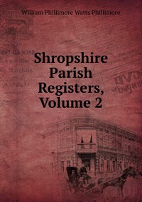 Shropshire Parish Registers, Volume 2