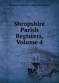 Shropshire Parish Registers, Volume 4