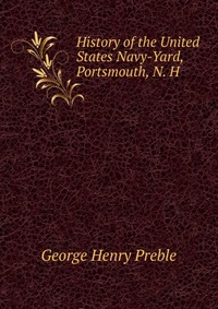 History of the United States Navy-Yard, Portsmouth, N. H