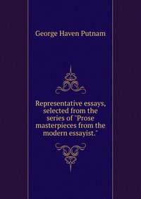 Representative essays, selected from the series of 