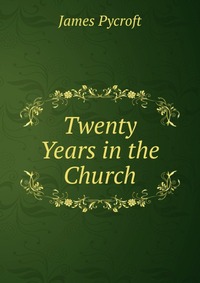 Twenty Years in the Church