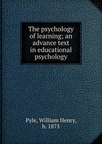 The psychology of learning; an advance text in educational psychology