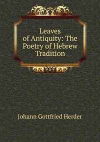 Leaves of Antiquity: The Poetry of Hebrew Tradition