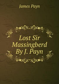 Lost Sir Massingberd By J. Payn