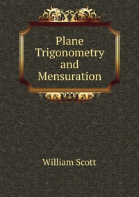 Plane Trigonometry and Mensuration