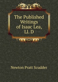 The Published Writings of Isaac Lea, Ll. D