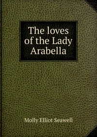 The loves of the Lady Arabella