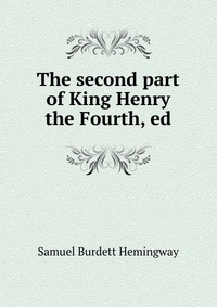 The second part of King Henry the Fourth, ed