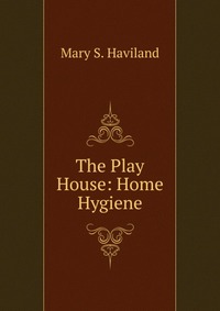 The Play House: Home Hygiene