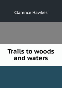 Trails to woods and waters