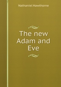 The new Adam and Eve