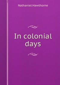 In colonial days