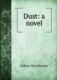 Dust: a novel