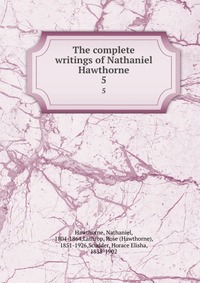 The complete writings of Nathaniel Hawthorne