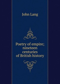 Poetry of empire; nineteen centuries of British history