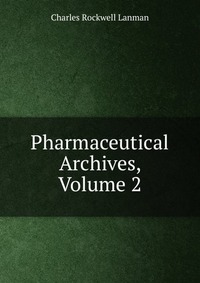 Pharmaceutical Archives, Volume 2