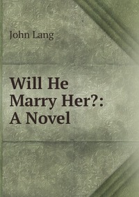 Will He Marry Her?: A Novel