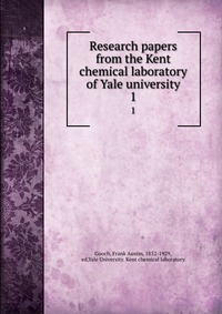 Research papers from the Kent chemical laboratory of Yale university