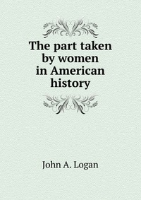 The part taken by women in American history