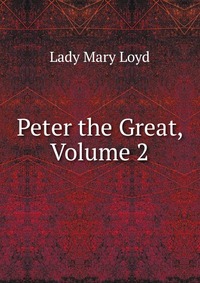 Peter the Great, Volume 2