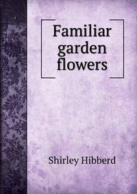 Familiar garden flowers