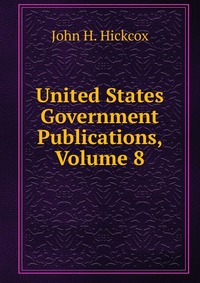 United States Government Publications, Volume 8