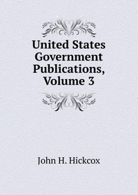 United States Government Publications, Volume 3