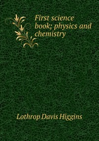 First science book; physics and chemistry