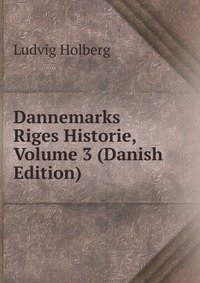 Dannemarks Riges Historie, Volume 3 (Danish Edition)