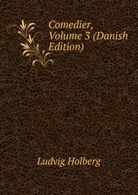 Comedier, Volume 3 (Danish Edition)