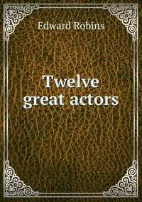 Twelve great actors