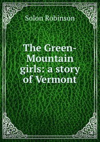 The Green-Mountain girls: a story of Vermont